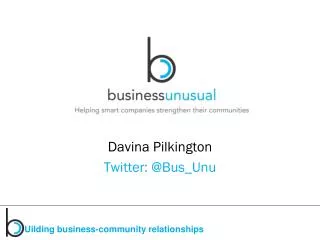 Davina Pilkington Twitter: @ B us_Unu