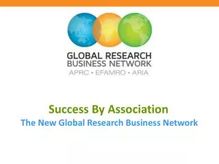 Success By Association The New Global Research Business Network