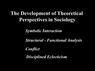 The Development of Theoretical Perspectives in Sociology