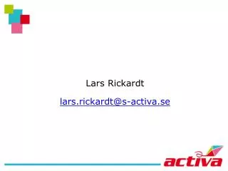 Lars Rickardt lars.rickardt@s-activa.se