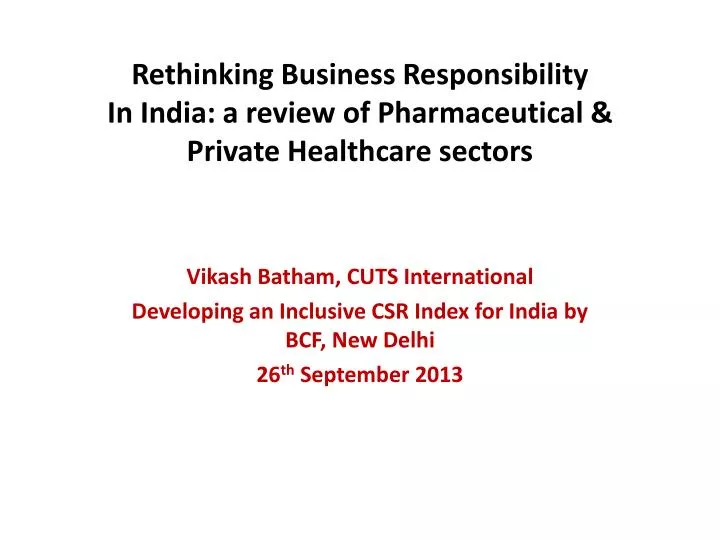 rethinking business responsibility in india a review o f pharmaceutical private healthcare sectors