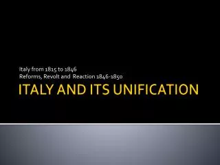 ITALY AND ITS UNIFICATION