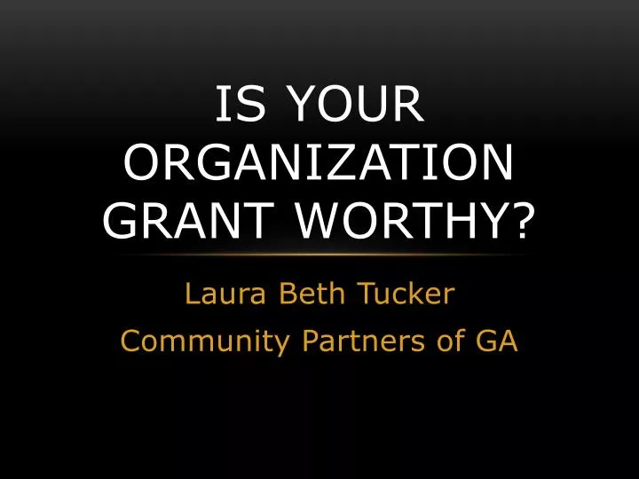 is your organization grant worthy
