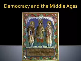 Democracy and the Middle Ages