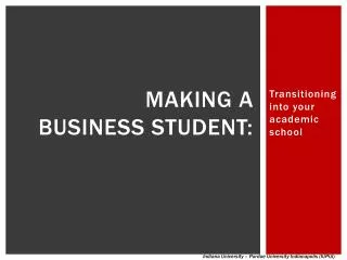 Making a business student: