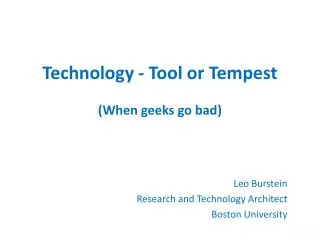 technology tool or tempest when geeks go bad