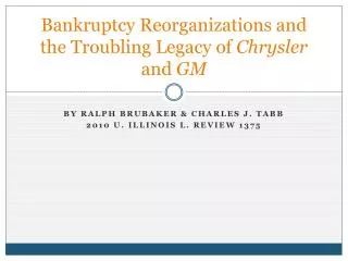 Bankruptcy Reorganizations and the Troubling Legacy of Chrysler and GM