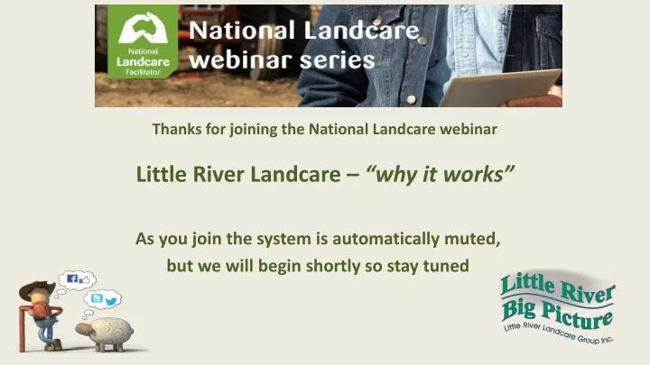 thanks for joining the national landcare webinar little river landcare why it works