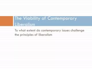 The Viability of Contemporary Liberalism