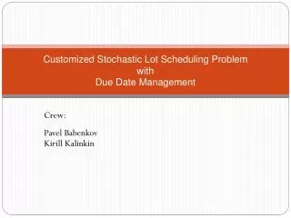 Customized Stochastic Lot Scheduling Problem with Due Date Management