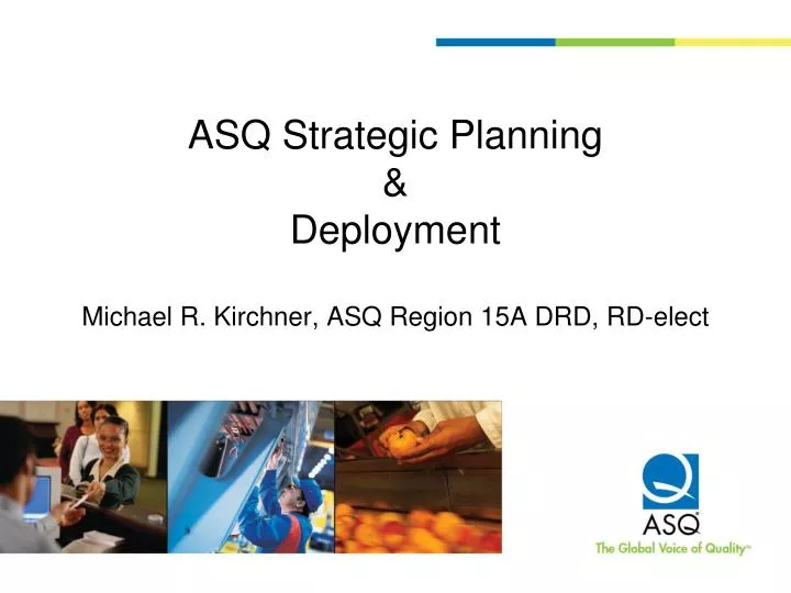 asq strategic planning deployment michael r kirchner asq region 15a drd rd elect