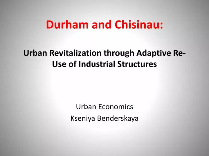 durham and chisinau urban revitalization through adaptive re use of industrial structures