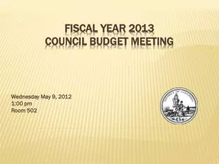 FISCAL YEAR 2013 COUNCIL BUDGET MEETING