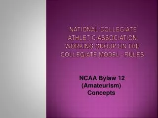 National Collegiate Athletic Association Working Group on the Collegiate Model - Rules