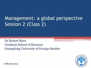 Management: a global perspective Session 2 (Class 2)