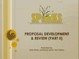 PROPOSAL DEVELOPMENT &amp; REVIEW (PART II) Presented by: Justo Torres, Laurianne Torres, Terri Vallery