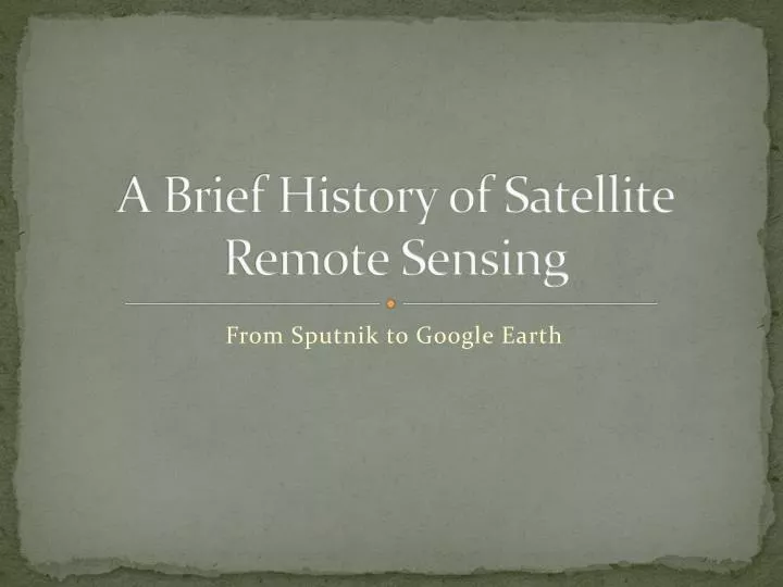a brief history of satellite remote sensing