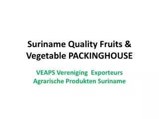 Suriname Quality Fruits &amp; Vegetable PACKINGHOUSE