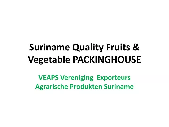 suriname quality fruits vegetable packinghouse