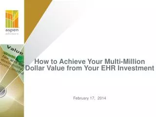 How to Achieve Your Multi-Million Dollar Value from Your EHR Investment