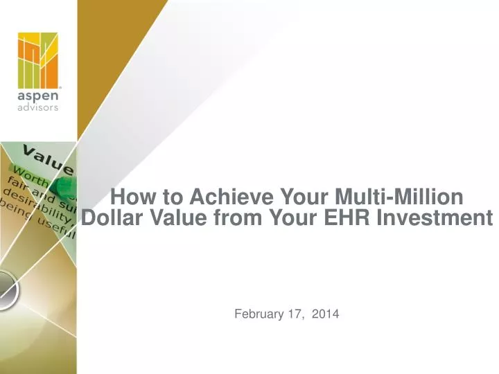 how to achieve your multi million dollar value from your ehr investment