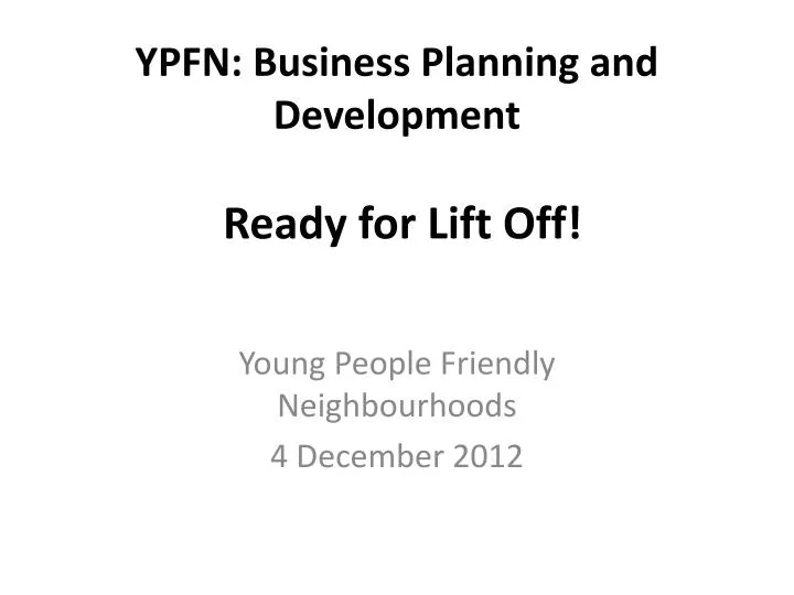 ypfn business planning and development ready for lift off