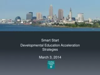 Smart Start Developmental Education Acceleration Strategies March 3, 2014