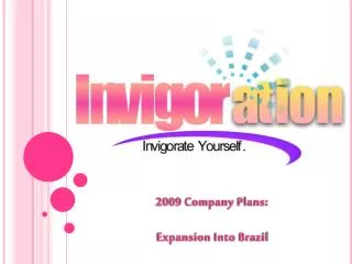 2009 Company Plans: Expansion Into Brazil