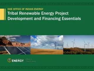 Tribal Renewable Energy Project Development and Financing Essentials