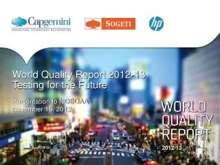 World Quality Report 2012-13 Testing for the Future
