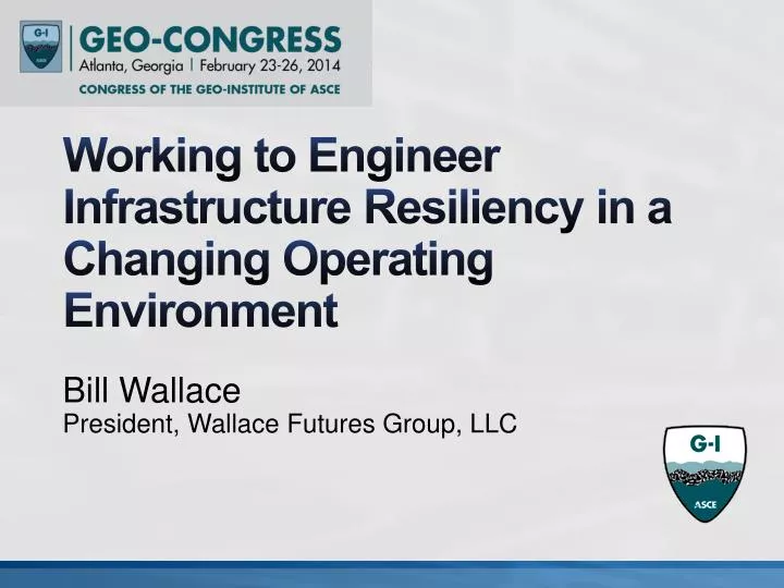 working to engineer infrastructure resiliency in a changing operating environment