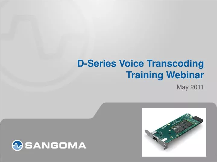 d series voice transcoding training webinar