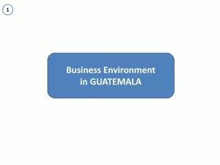 Business Environment i n GUATEMALA