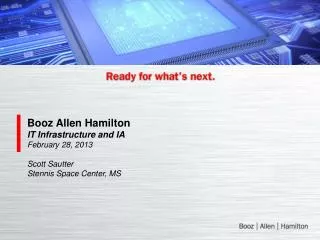 Booz Allen Hamilton IT Infrastructure and IA February 28, 2013 Scott Sautter Stennis Space Center, MS