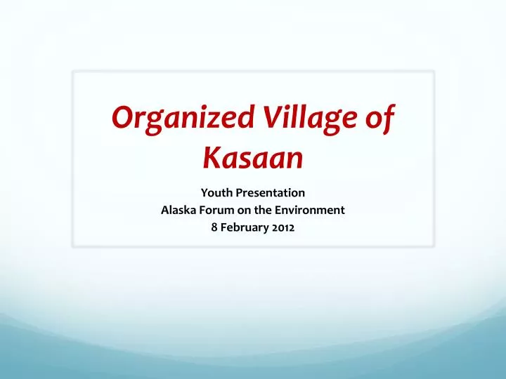organized village of kasaan