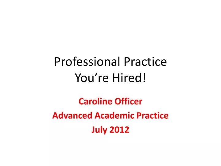 professional practice you re hired