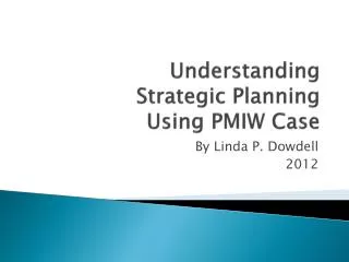 Understanding Strategic Planning Using PMIW Case