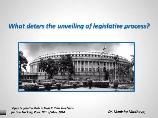 What deters the unveiling of legislative process?