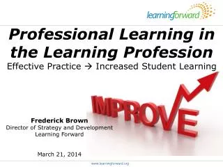 Professional Learning in the Learning Profession Effective Practice ? Increased Student Learning