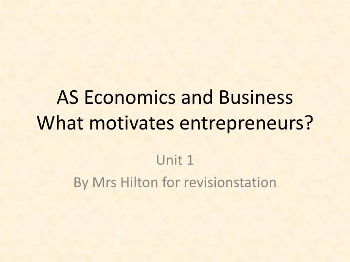 as economics and business what motivates entrepreneurs