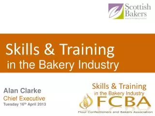 Skills &amp; Training i n the Bakery Industry