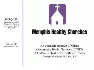 An outreach program of Christ Community Health Services (CCHS) A Federally Qualified Healthcare Center Georgia M. Olive