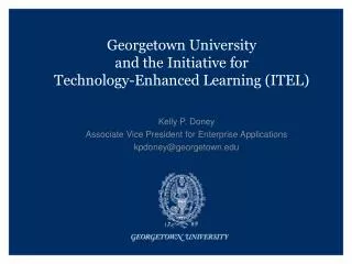 Georgetown University and the Initiative for Technology-Enhanced Learning (ITEL)