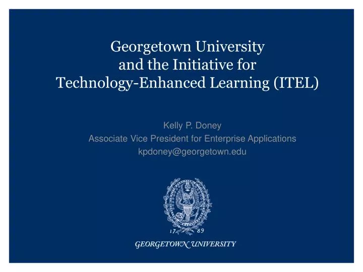 georgetown university and the initiative for technology enhanced learning itel