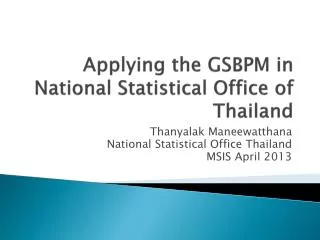 Applying the GSBPM in National Statistical Office of Thailand
