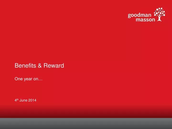 benefits reward one year on