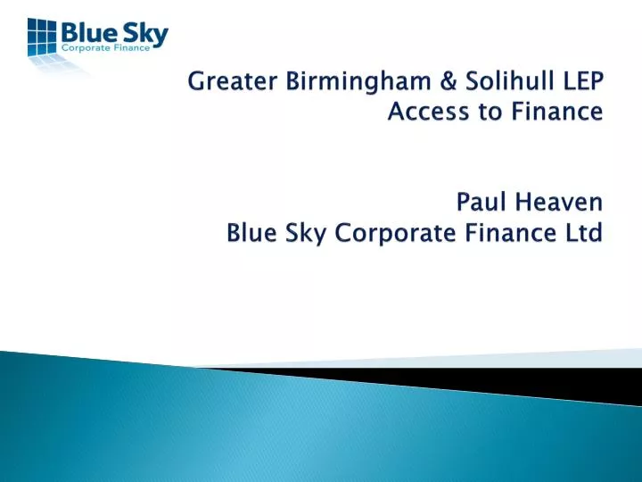 greater birmingham solihull lep access to finance paul heaven blue sky corporate finance ltd