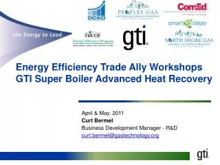 Energy Efficiency Trade Ally Workshops GTI Super Boiler Advanced Heat Recovery