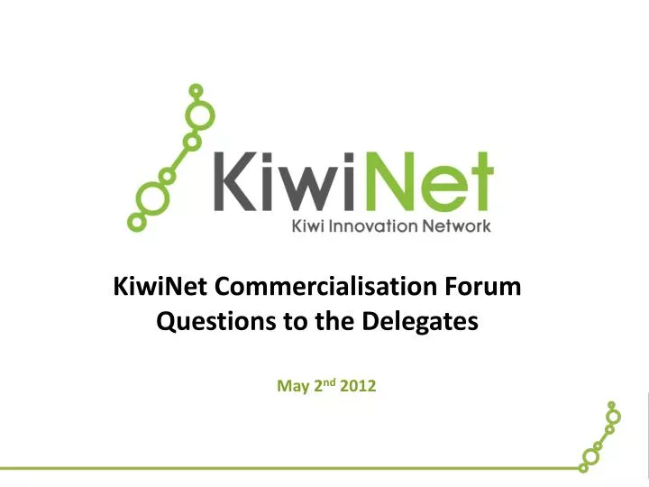kiwinet commercialisation forum questions to the delegates