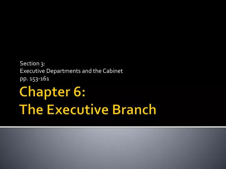 section 3 executive departments and the cabinet pp 153 161
